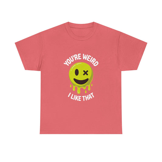 You're Weird T-Shirt - Fun, Quirky Graphic Shirt, Casual Wear, Gift for Friends, Birthday Surprise