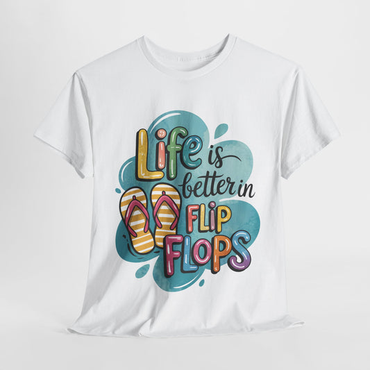 Life is Better in Flip Flops Tee, Summer Vibes T-Shirt, Vacation Shirt, Beach Lover Gift, Fun Casual Wear