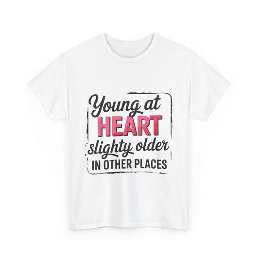 Young at Heart Tee - Fun Birthday Gift, Casual Shirt, Playful Apparel, Gift for Friends, Everyday Wear, Birthday gift, Age Humor