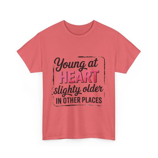 Young at Heart Tee - Fun Birthday Gift, Casual Shirt, Playful Apparel, Gift for Friends, Everyday Wear, Birthday gift, Age Humor