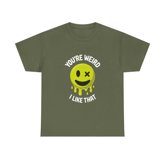 You're Weird T-Shirt - Fun, Quirky Graphic Shirt, Casual Wear, Gift for Friends, Birthday Surprise