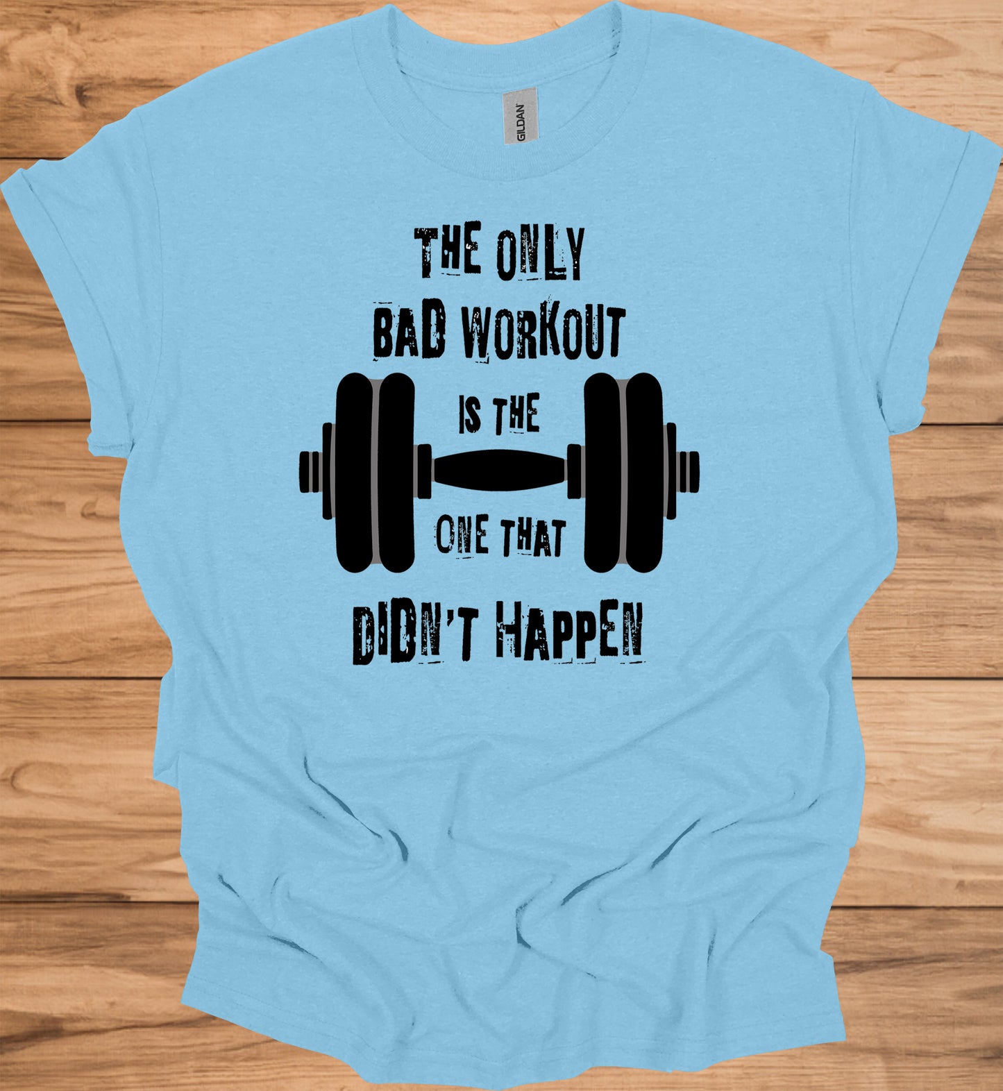 The Only Bad Workout: Motivational Fitness Quote, Black and White Design, Barbell Graphic Illustration - Graphic Tee Shirt