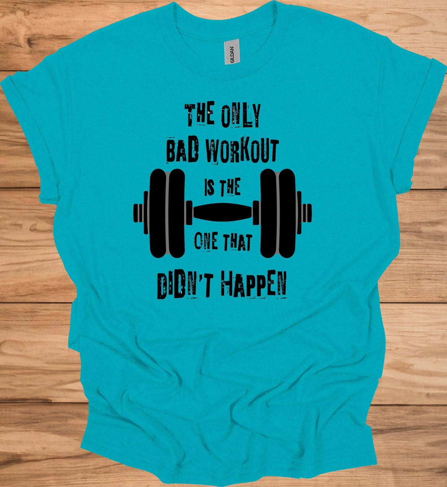 The Only Bad Workout: Motivational Fitness Quote, Black and White Design, Barbell Graphic Illustration - Graphic Tee Shirt