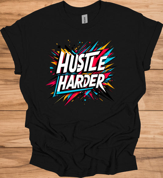 Hustle Harder: Motivational Typography Art, Vibrant Geometric Design, High-Energy Inspirational Poster - Graphic Tee Shirt