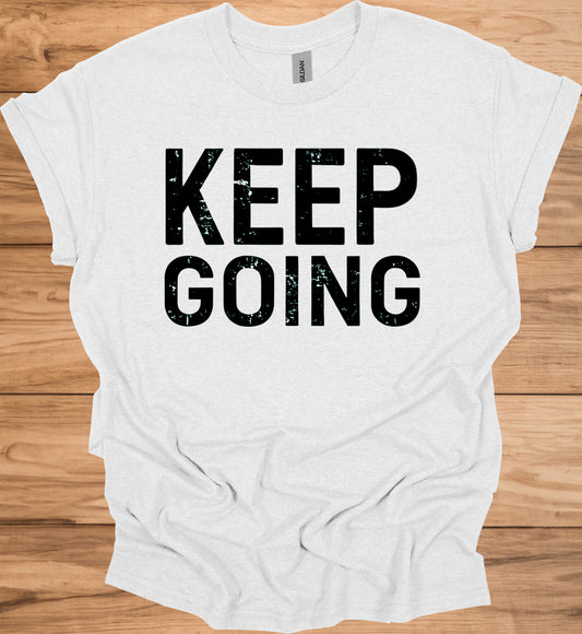Keep Going: Motivational Typography, Minimalist Black and White, Textured Gritty Design - Graphic Tee Shirt