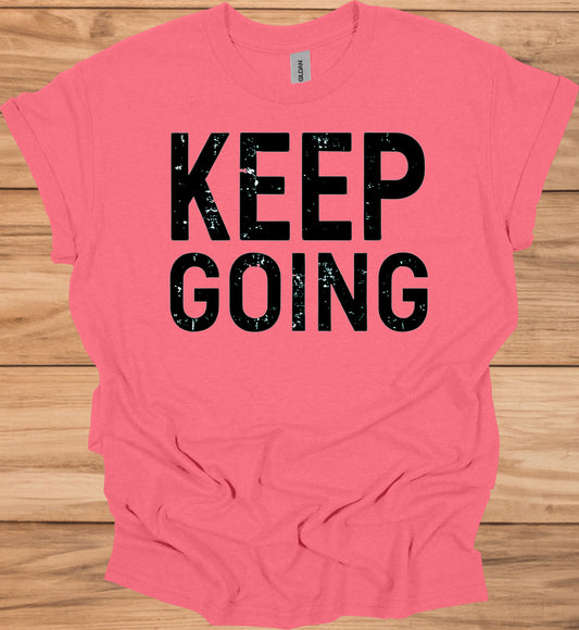 Keep Going: Motivational Typography, Minimalist Black and White, Textured Gritty Design - Graphic Tee Shirt