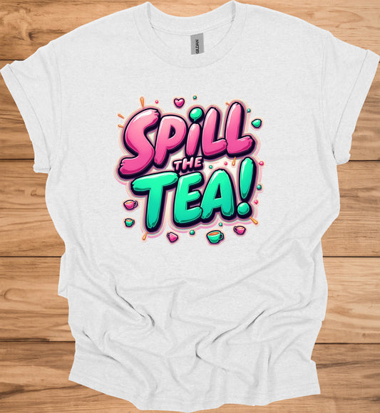 Spill the Tea!: Vibrant Graffiti Style Typography, Pink and Teal 3D Text Art, Modern Slang Phrase Graphic Design - Graphic Tee Shirt