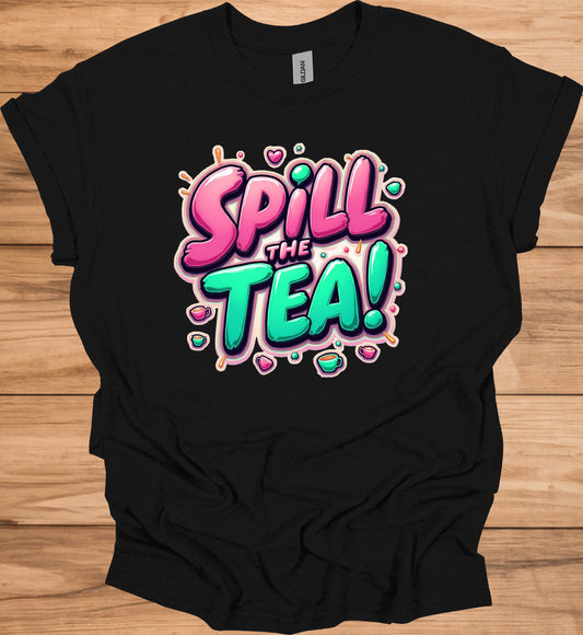 Spill the Tea!: Vibrant Graffiti Style Typography, Pink and Teal 3D Text Art, Modern Slang Phrase Graphic Design - Graphic Tee Shirt