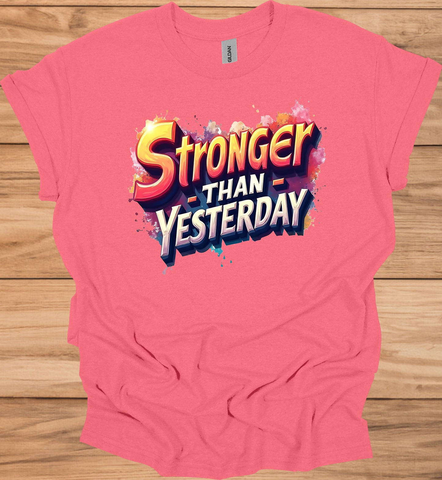 Stronger Than Yesterday: Motivational Typography Art, Vibrant Graffiti-Style Design, Inspirational Color Splash Imagery - Graphic Tee Shirt