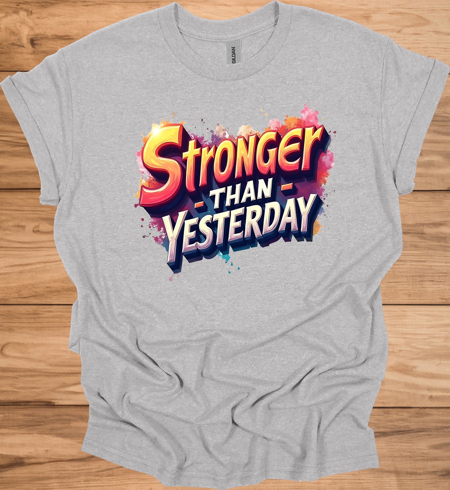 Stronger Than Yesterday: Motivational Typography Art, Vibrant Graffiti-Style Design, Inspirational Color Splash Imagery - Graphic Tee Shirt