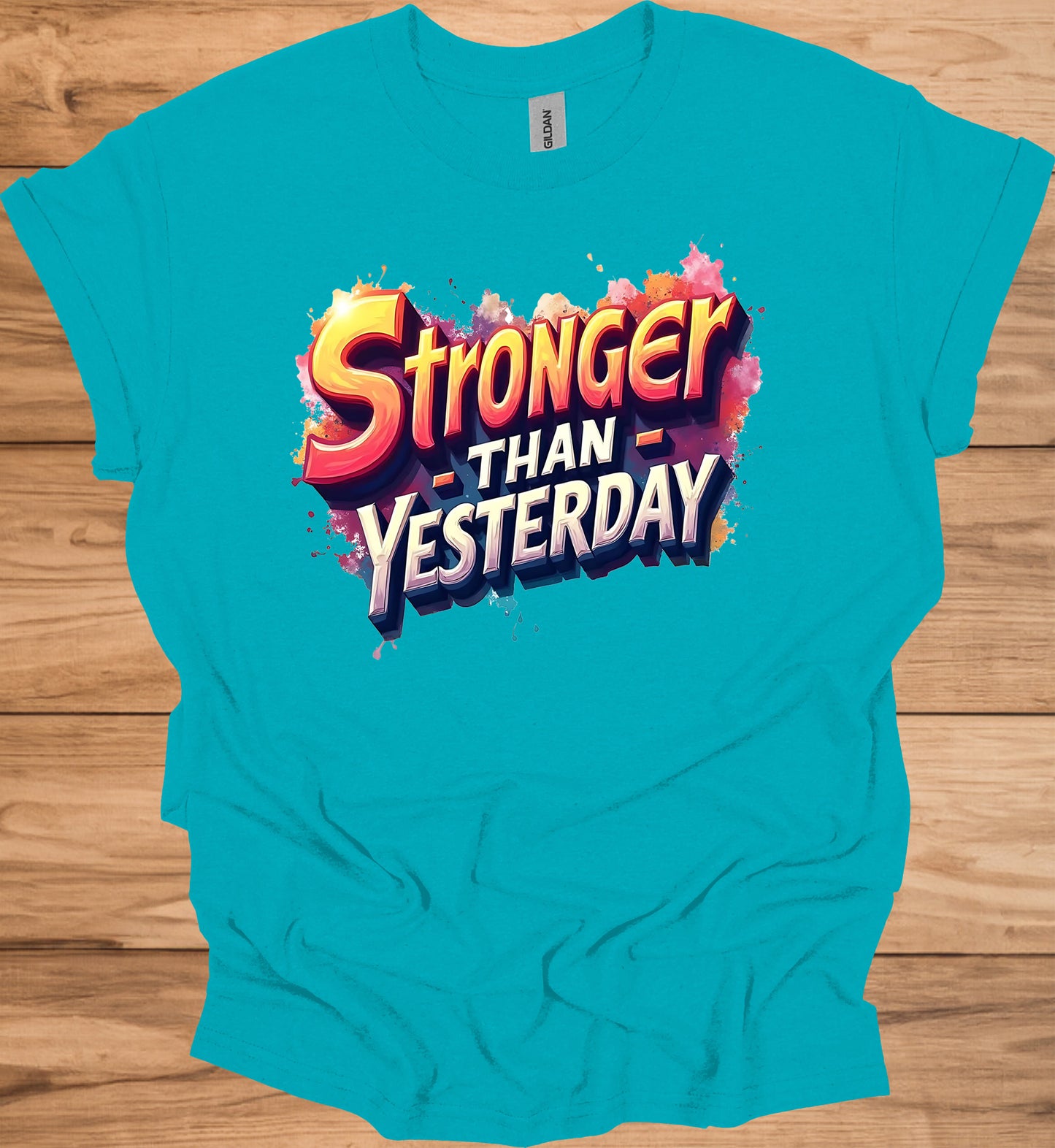 Stronger Than Yesterday: Motivational Typography Art, Vibrant Graffiti-Style Design, Inspirational Color Splash Imagery - Graphic Tee Shirt