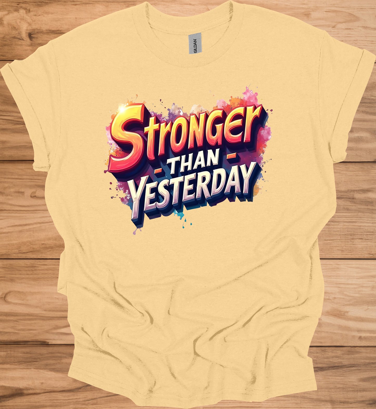Stronger Than Yesterday: Motivational Typography Art, Vibrant Graffiti-Style Design, Inspirational Color Splash Imagery - Graphic Tee Shirt