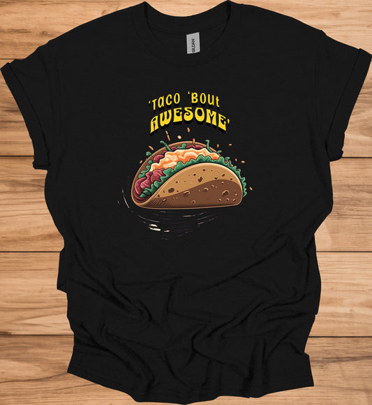 Taco 'Bout Awesome!: Vibrant Mexican Food Illustration, Cartoon Taco Graphic Design, Eye-Catching Menu Display Art - Graphic Tee Shirt