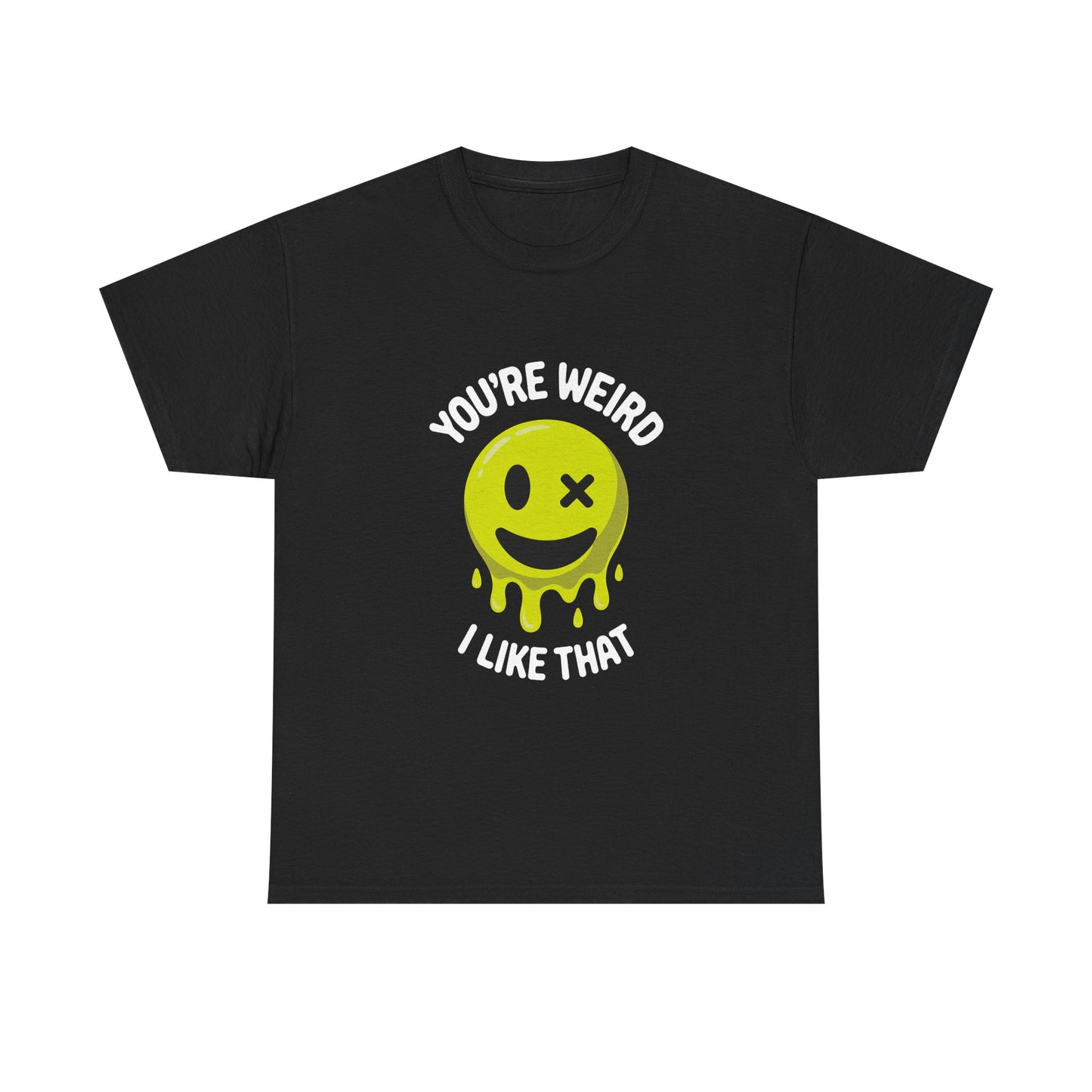You're Weird T-Shirt - Fun, Quirky Graphic Shirt, Casual Wear, Gift for Friends, Birthday Surprise