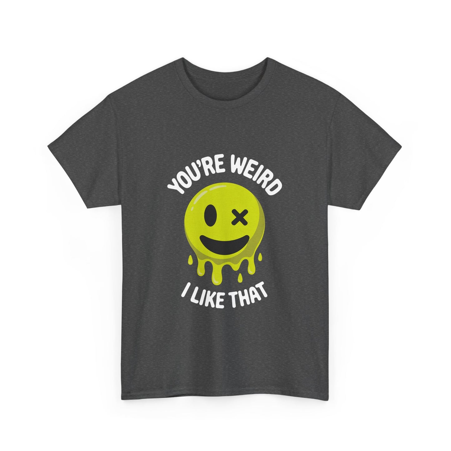 You're Weird T-Shirt - Fun, Quirky Graphic Shirt, Casual Wear, Gift for Friends, Birthday Surprise