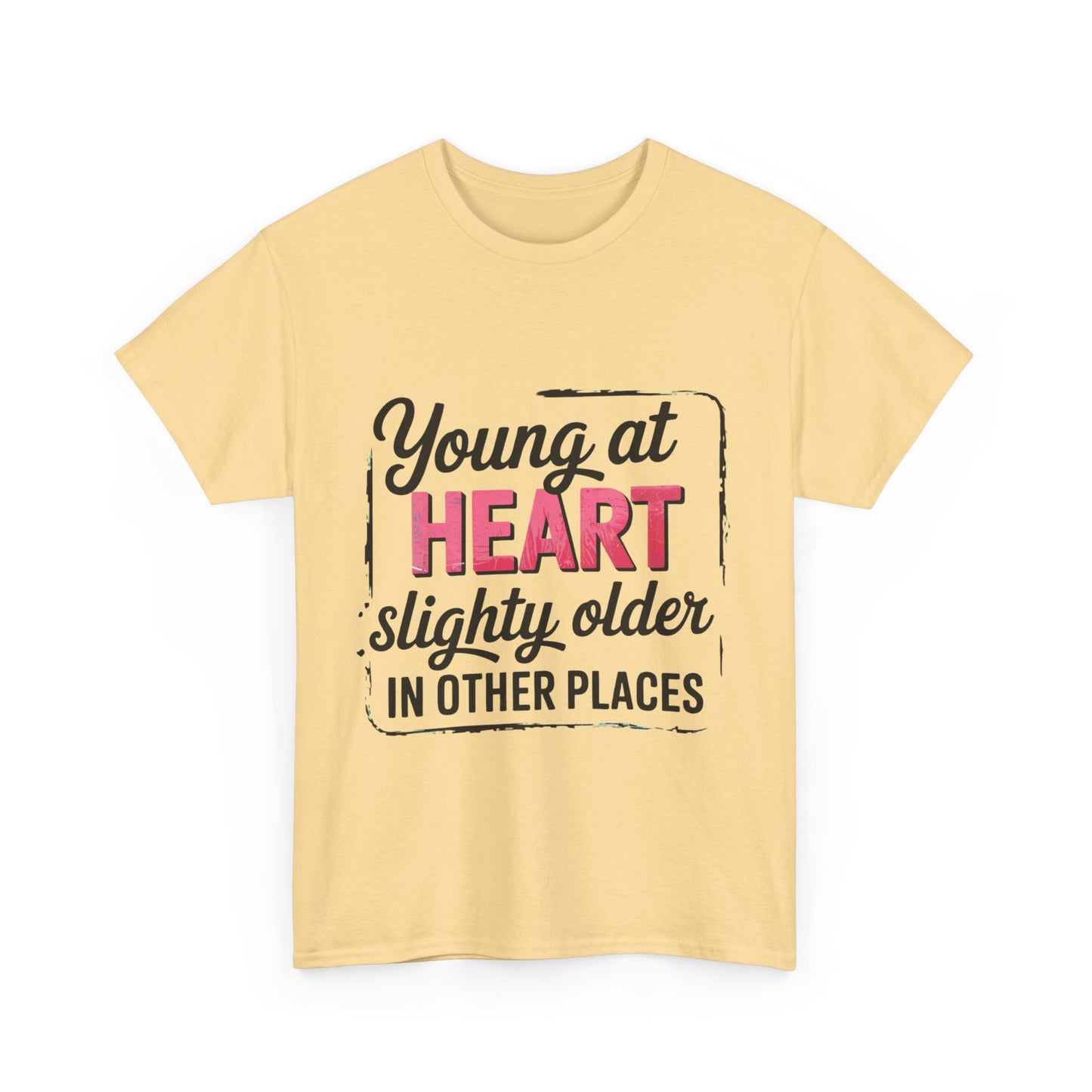 Young at Heart Tee - Fun Birthday Gift, Casual Shirt, Playful Apparel, Gift for Friends, Everyday Wear, Birthday gift, Age Humor