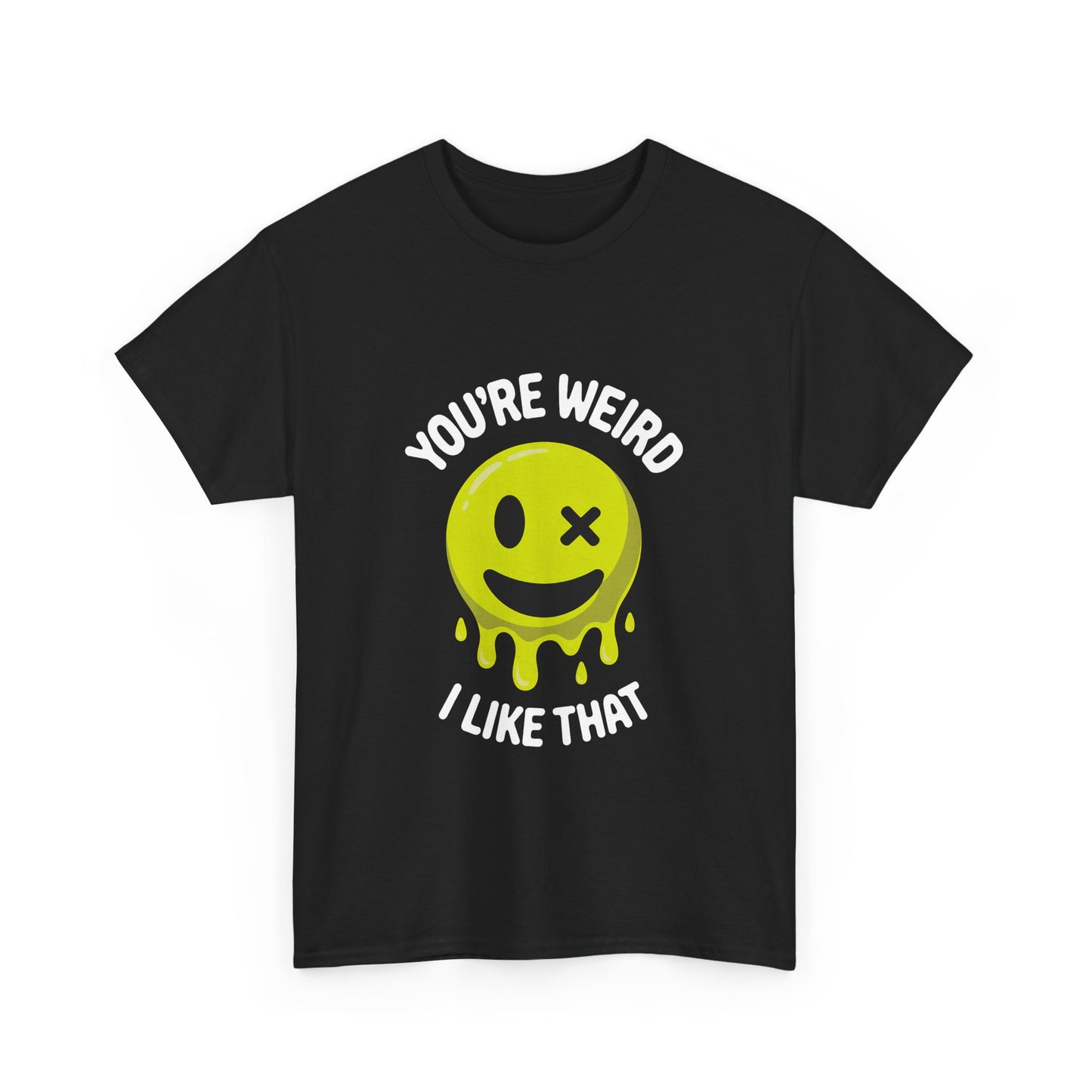 You're Weird T-Shirt - Fun, Quirky Graphic Shirt, Casual Wear, Gift for Friends, Birthday Surprise
