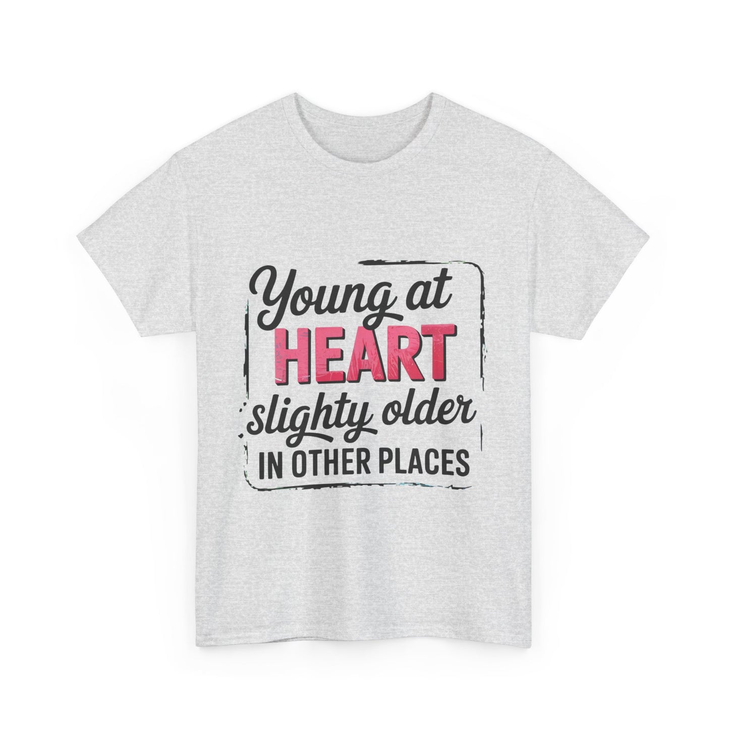 Young at Heart Tee - Fun Birthday Gift, Casual Shirt, Playful Apparel, Gift for Friends, Everyday Wear, Birthday gift, Age Humor