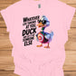 Duck and let it hit someone else - Duck Humor T-Shirt - Funny gift