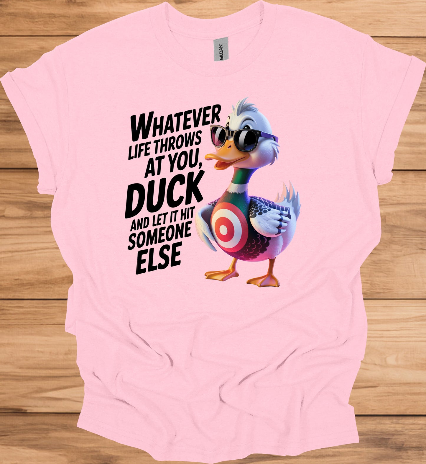 Duck and let it hit someone else - Duck Humor T-Shirt - Funny gift