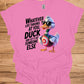 Duck and let it hit someone else - Duck Humor T-Shirt - Funny gift
