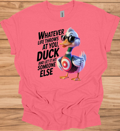 Duck and let it hit someone else - Duck Humor T-Shirt - Funny gift