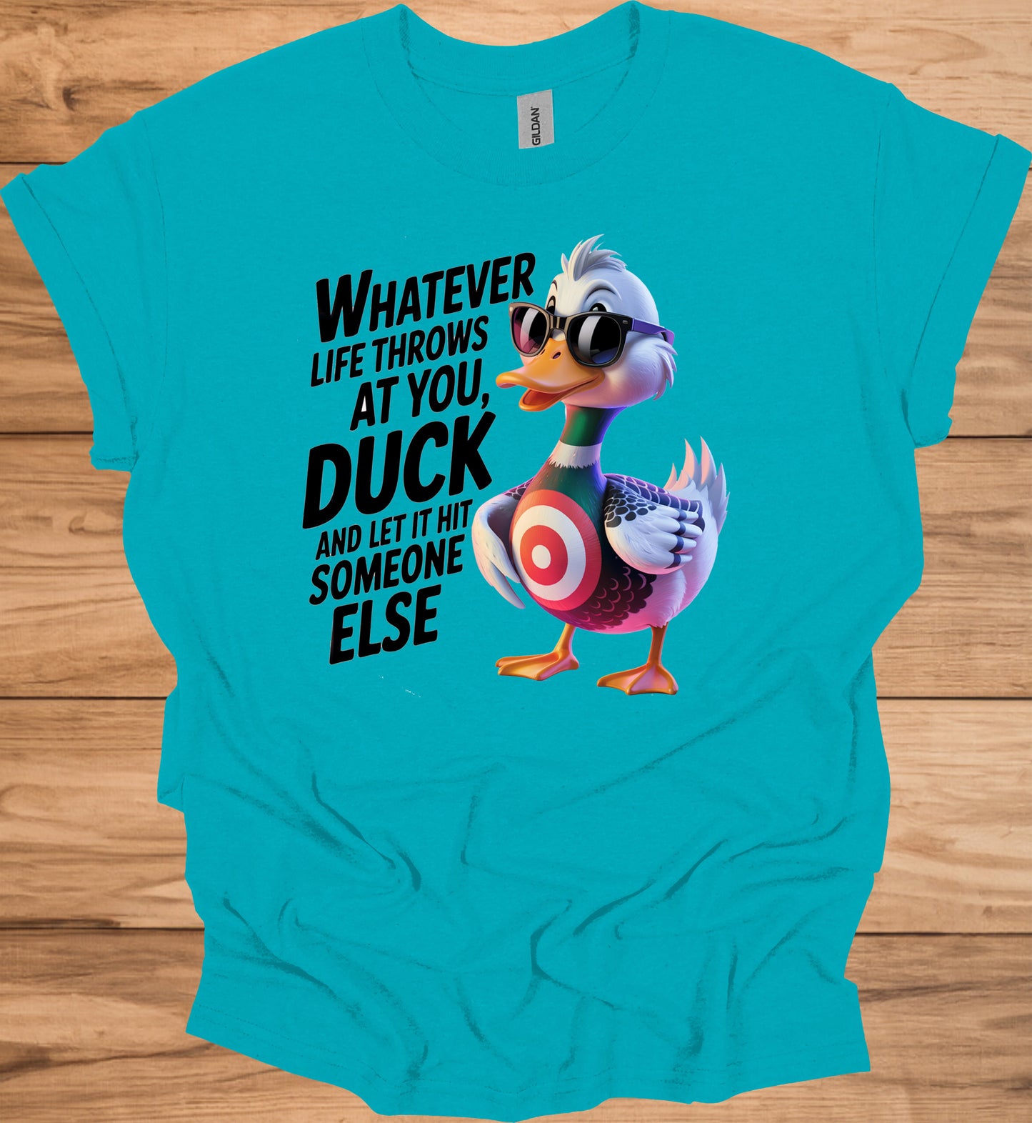 Duck and let it hit someone else - Duck Humor T-Shirt - Funny gift