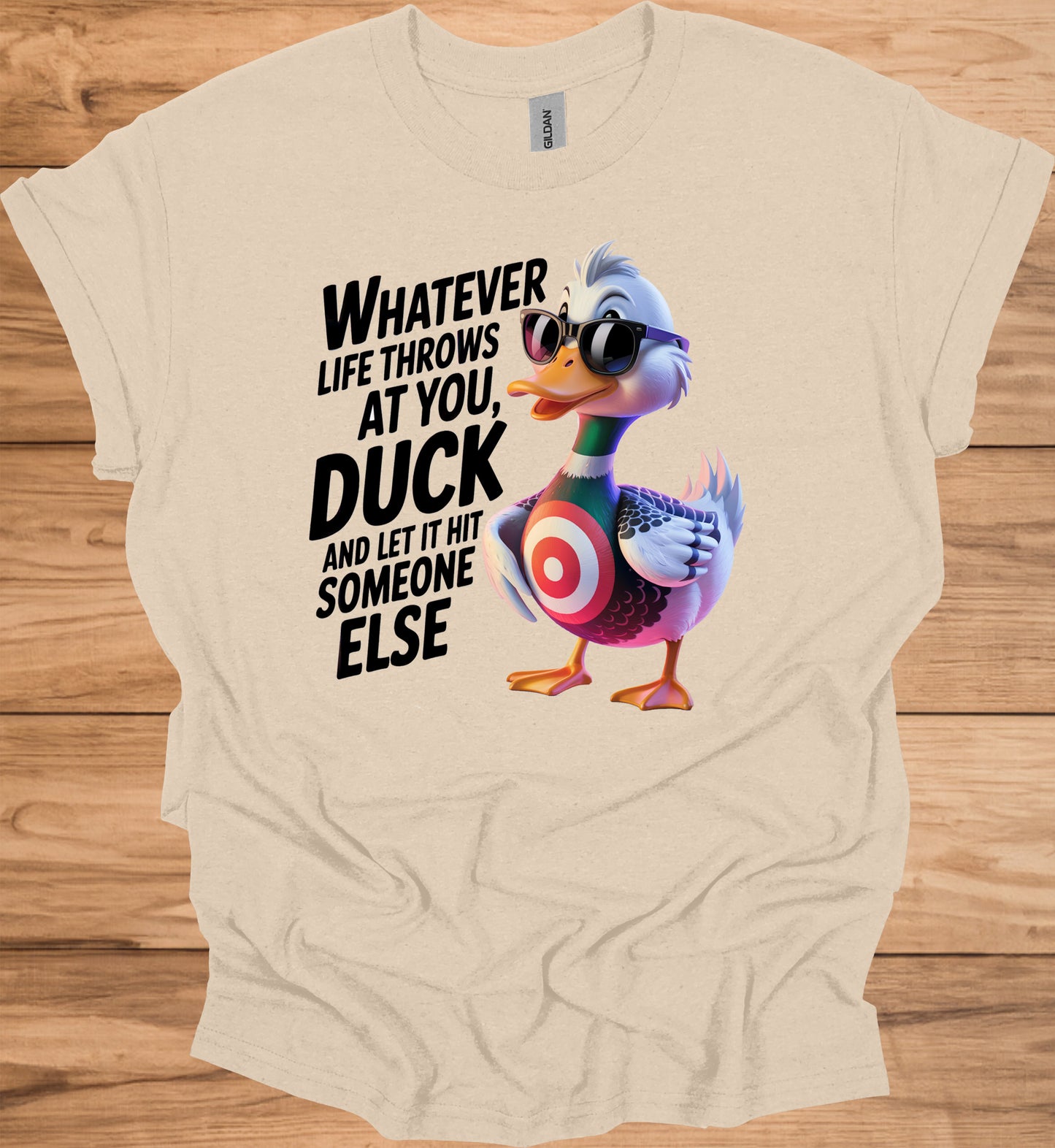 Duck and let it hit someone else - Duck Humor T-Shirt - Funny gift