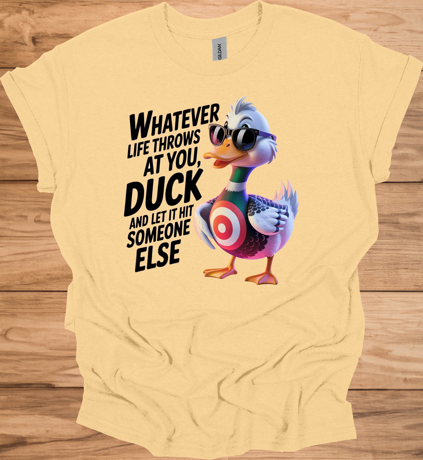 Duck and let it hit someone else - Duck Humor T-Shirt - Funny gift