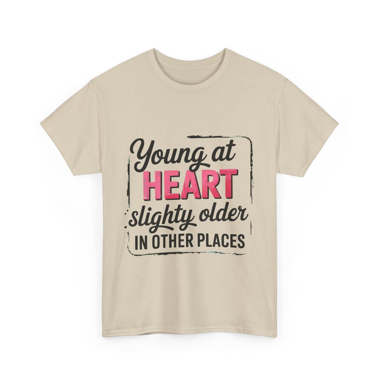 Young at Heart Tee - Fun Birthday Gift, Casual Shirt, Playful Apparel, Gift for Friends, Everyday Wear, Birthday gift, Age Humor