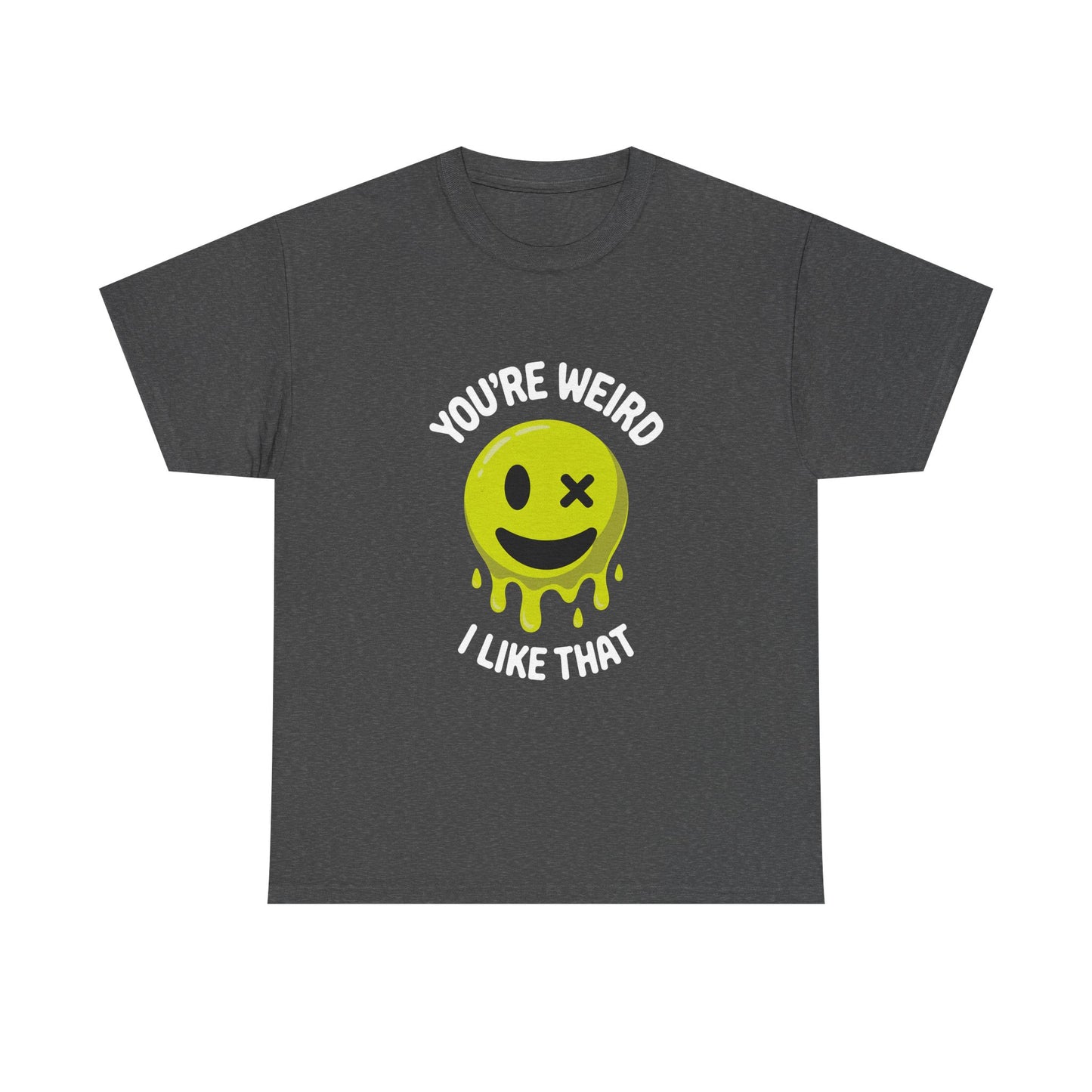 You're Weird T-Shirt - Fun, Quirky Graphic Shirt, Casual Wear, Gift for Friends, Birthday Surprise