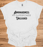 Awkwardness Unleashed: Empowering Typography, Motivational Graphic Design, Quirky Self-Acceptance Art - Graphic Tee Shirt