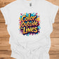 Color Outside the Lines: Vibrant Graffiti Typography, Inspirational Street Art, Creative Expression Poster - Graphic Tee Shirt