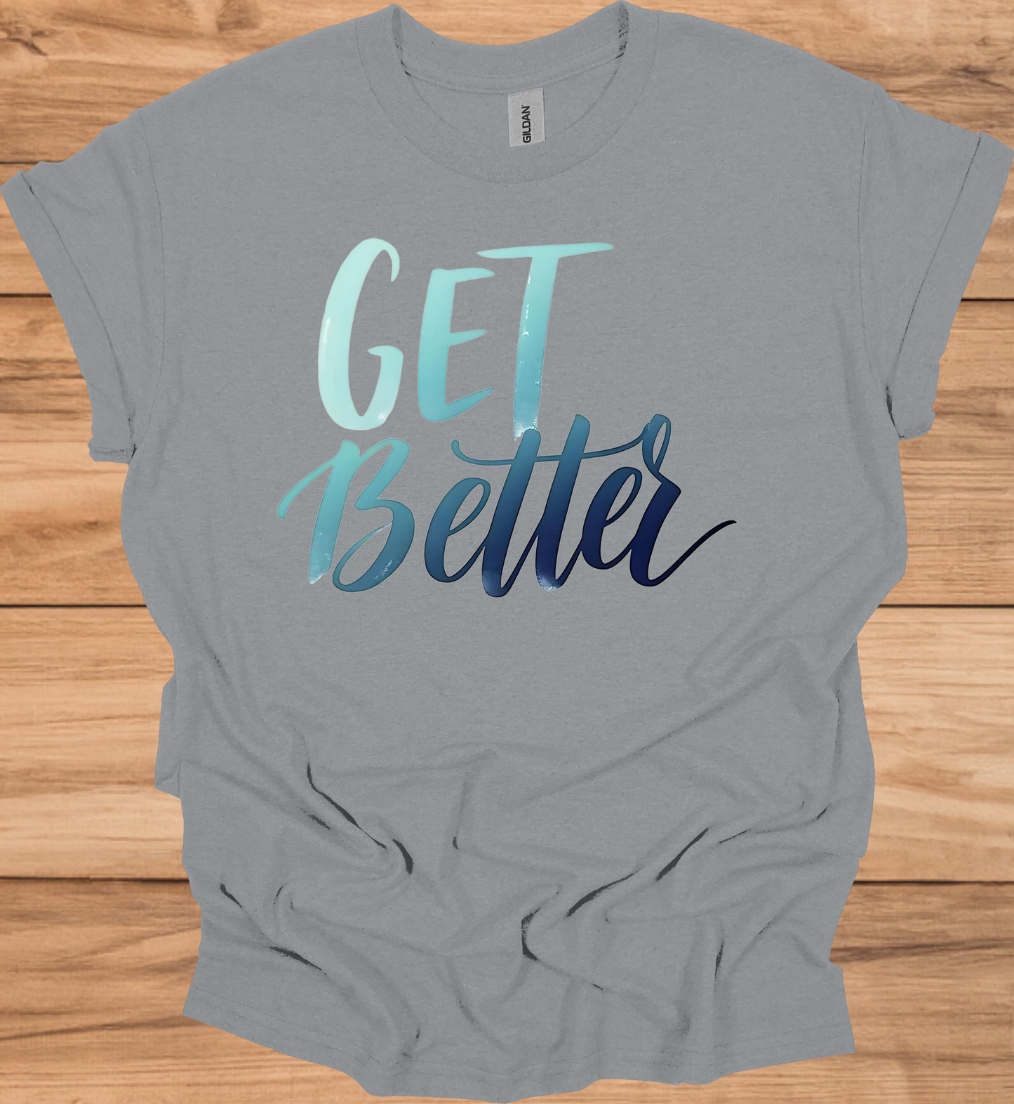 Get Better: Motivational Gradient Typography, Modern Script Design, Inspiring Text Art - Graphic Tee Shirt