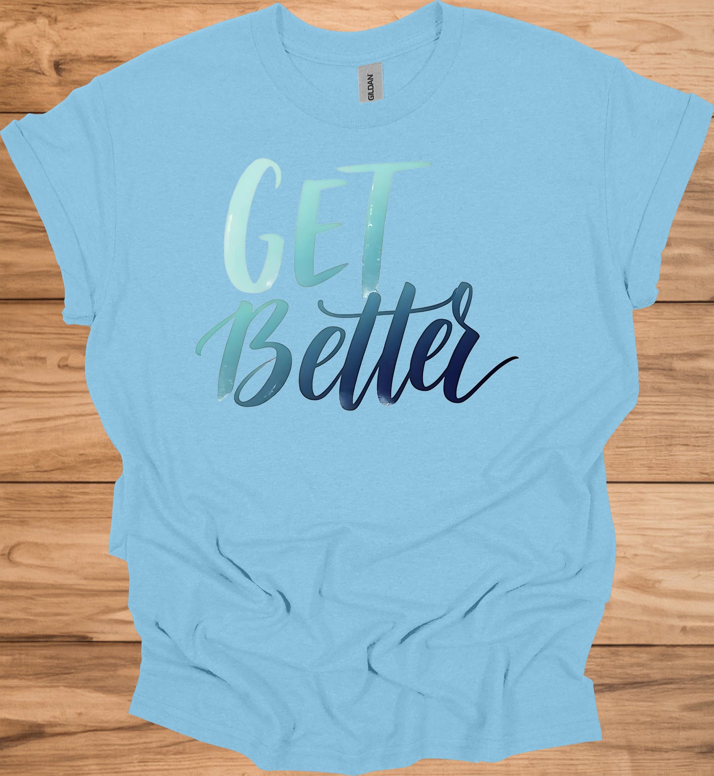 Get Better: Motivational Gradient Typography, Modern Script Design, Inspiring Text Art - Graphic Tee Shirt