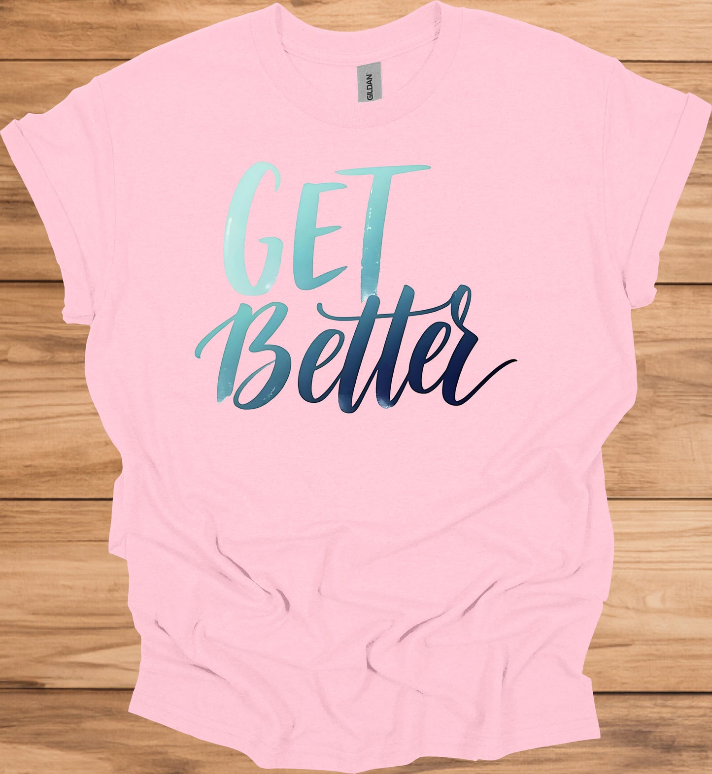 Get Better: Motivational Gradient Typography, Modern Script Design, Inspiring Text Art - Graphic Tee Shirt
