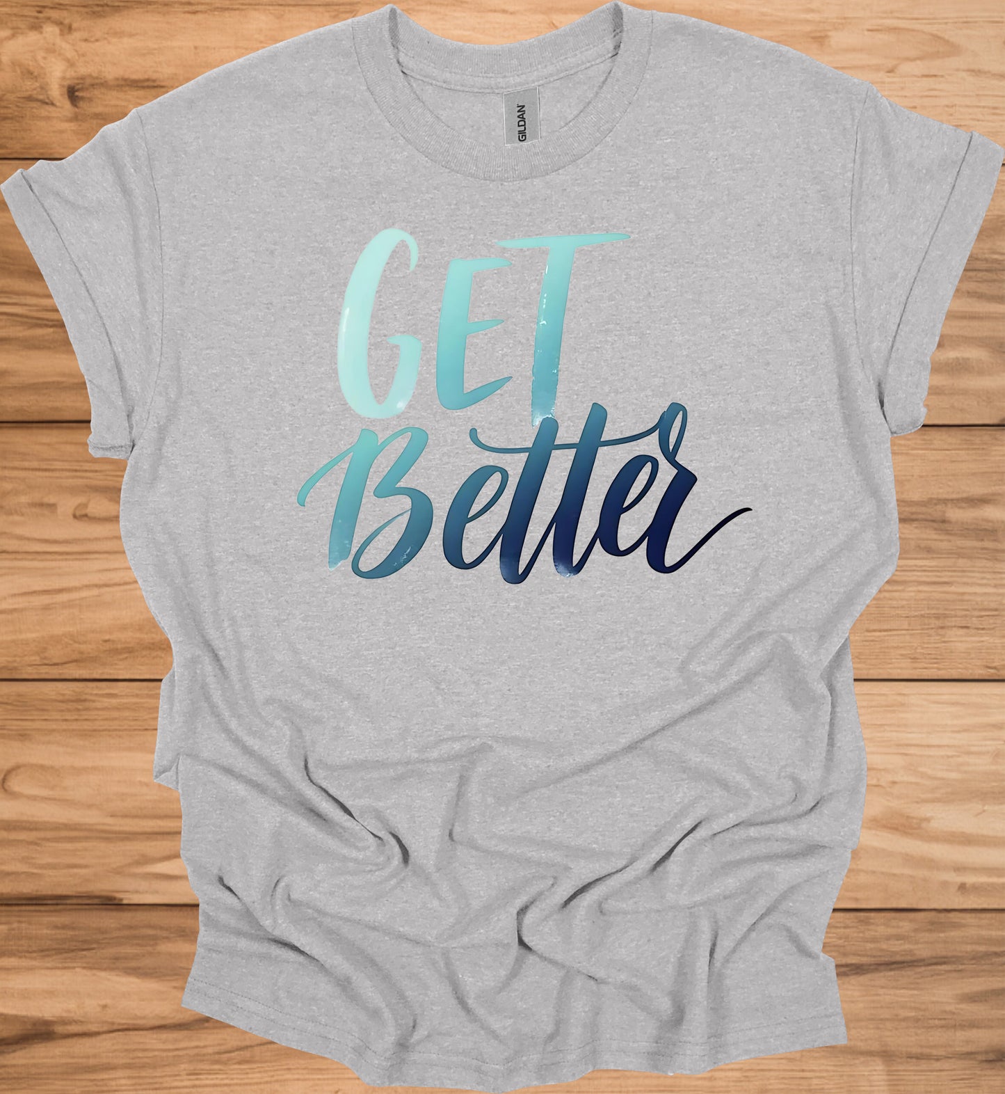 Get Better: Motivational Gradient Typography, Modern Script Design, Inspiring Text Art - Graphic Tee Shirt