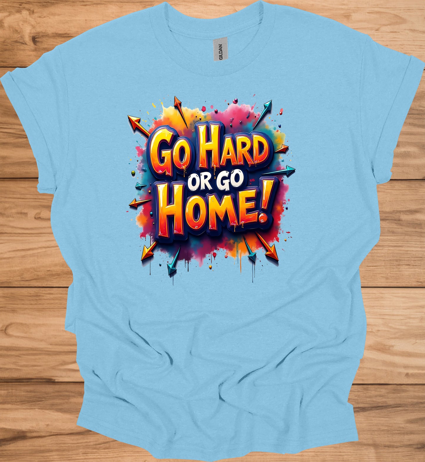 Go Hard or Go Home: Vibrant 3D Typography, Graffiti-Inspired Motivation, Colorful Urban Art - Graphic Tee Shirt