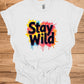 Stay Wild: Vibrant Typographic Art, Graffiti-Inspired Design, Colorful Paint Splatter Background - Graphic Tee Shirt
