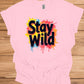 Stay Wild: Vibrant Typographic Art, Graffiti-Inspired Design, Colorful Paint Splatter Background - Graphic Tee Shirt