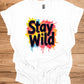 Stay Wild: Vibrant Typographic Art, Graffiti-Inspired Design, Colorful Paint Splatter Background - Graphic Tee Shirt