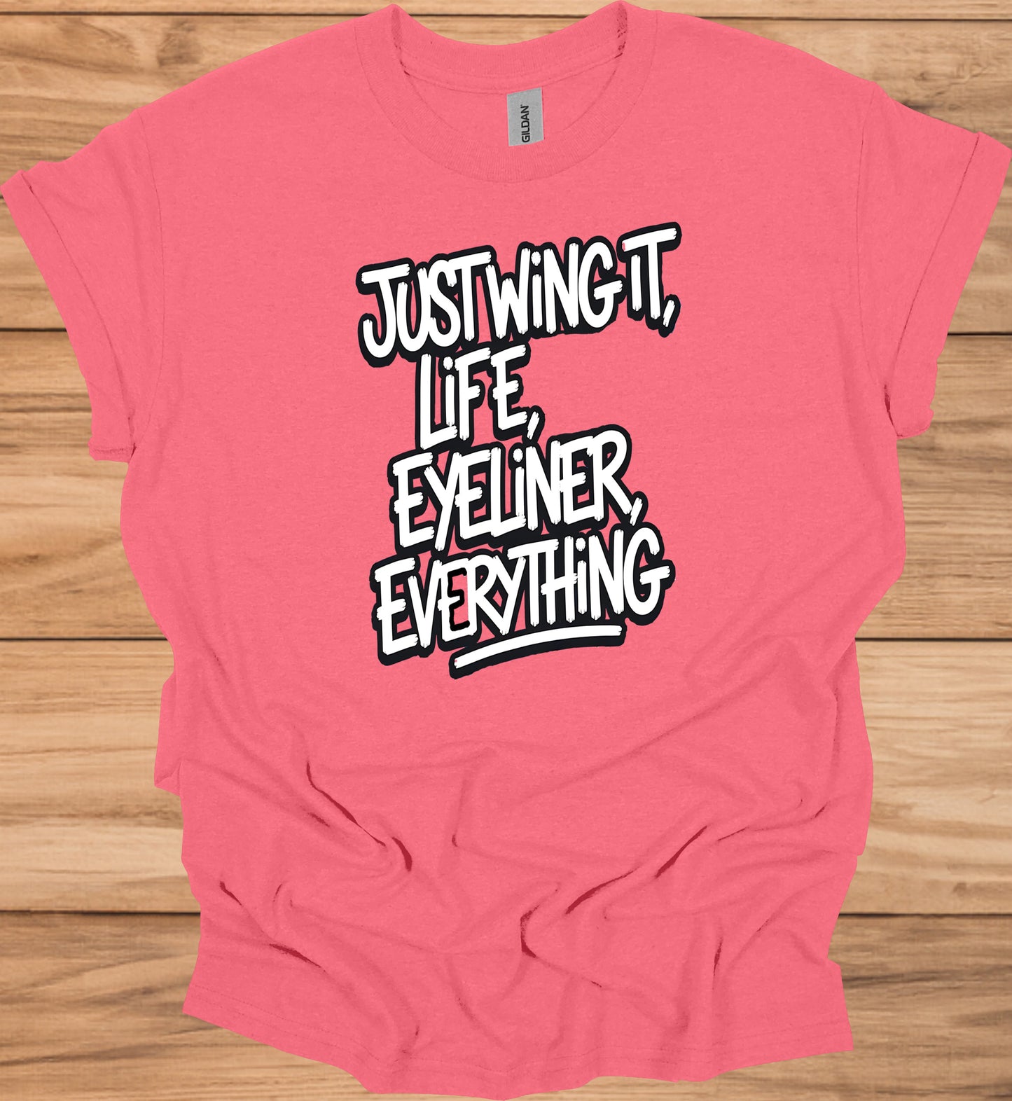 Just Wing It: Motivational Typography, Bold Black and White Design, Eyeliner and Life Quote - Graphic Tee Shirt