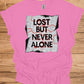 Urban Resilience: Lost but Never Alone, Grunge City Map Art, Typographic Street Design - Graphic Tee Shirt