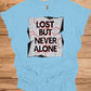 Urban Resilience: Lost but Never Alone, Grunge City Map Art, Typographic Street Design - Graphic Tee Shirt