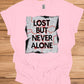 Urban Resilience: Lost but Never Alone, Grunge City Map Art, Typographic Street Design - Graphic Tee Shirt