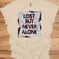 Urban Resilience: Lost but Never Alone, Grunge City Map Art, Typographic Street Design - Graphic Tee Shirt
