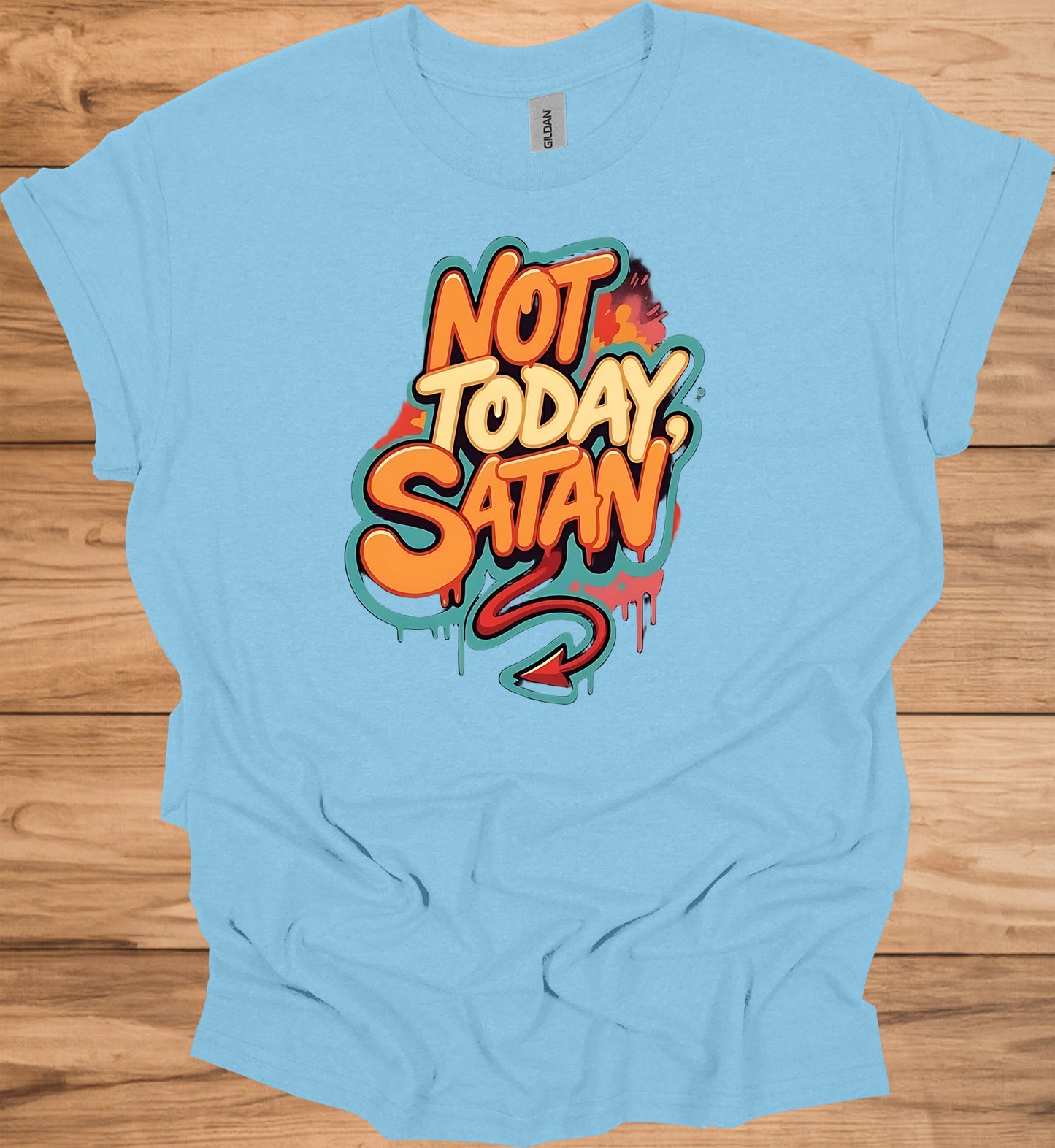 Not Today, Satan: Vibrant Graffiti Typography, Urban Street Art Design, Empowering Pop Art Message - Graphic Tee Shirt