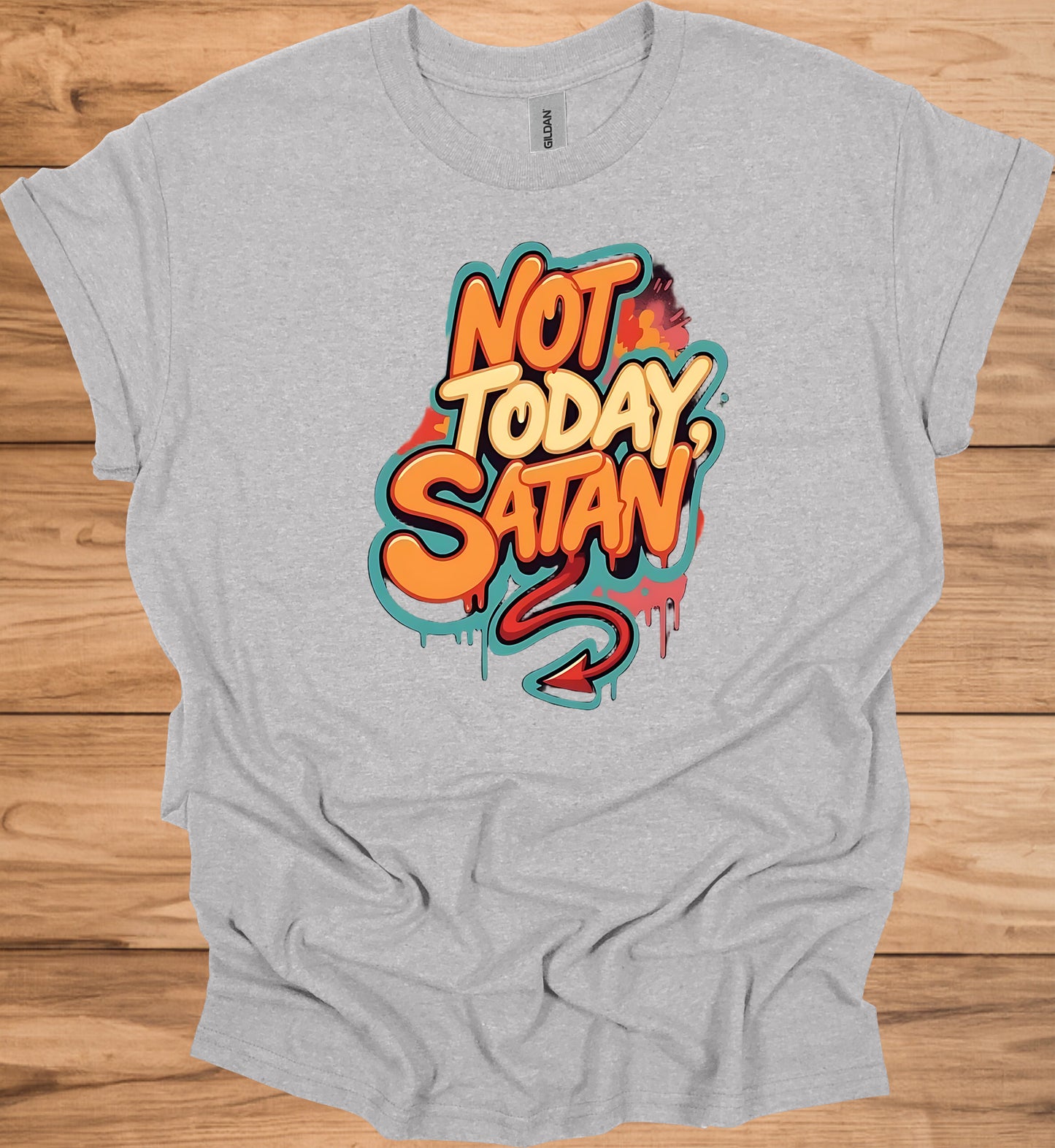 Not Today, Satan: Vibrant Graffiti Typography, Urban Street Art Design, Empowering Pop Art Message - Graphic Tee Shirt