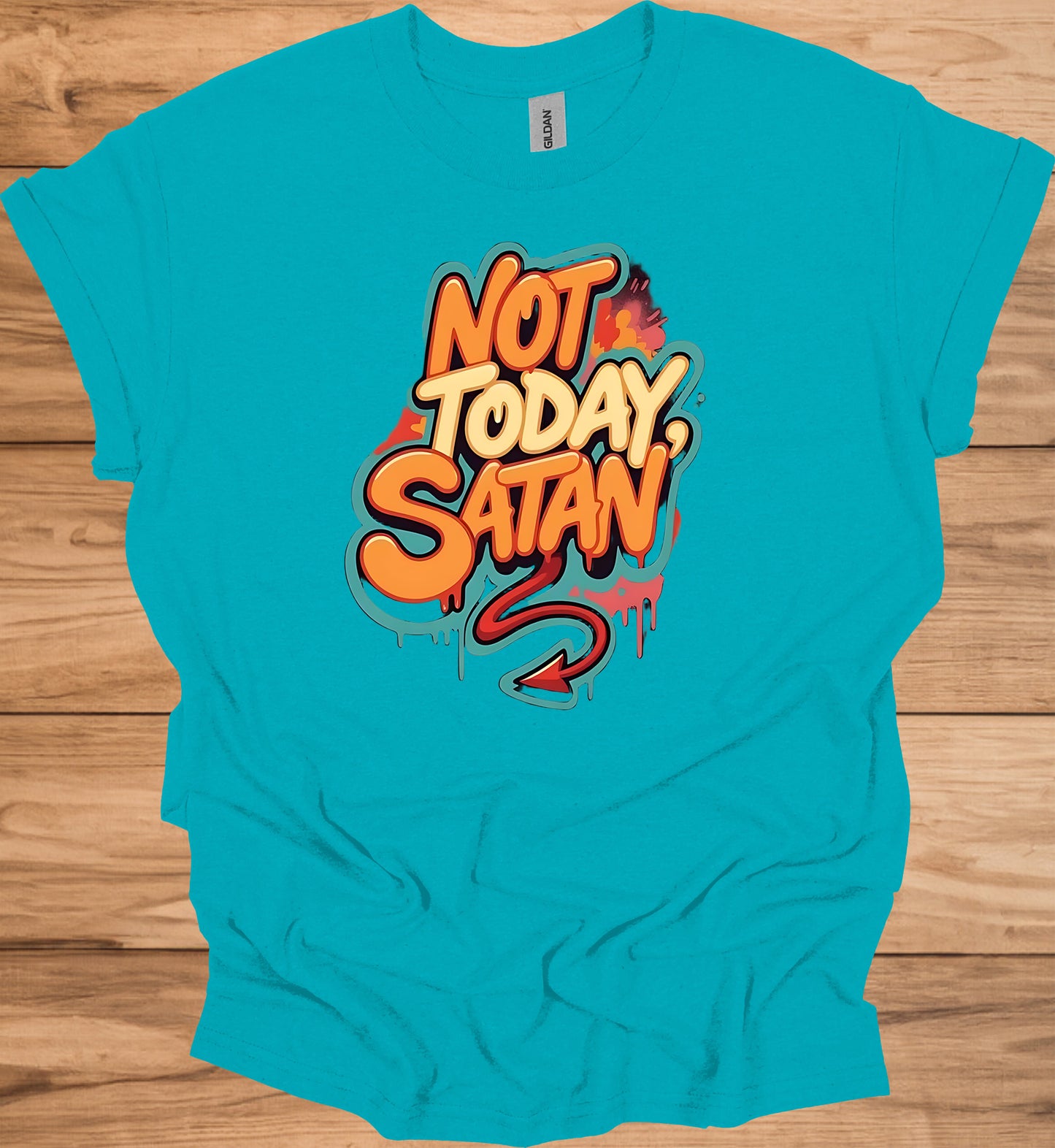 Not Today, Satan: Vibrant Graffiti Typography, Urban Street Art Design, Empowering Pop Art Message - Graphic Tee Shirt