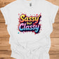 Sassy but Classy: 3D Typography Art, Colorful Gradient Design, Vibrant Digital Graffiti - Graphic Tee Shirt